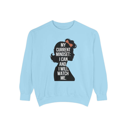 Empowering Woman Sweatshirt - My Current Mindset: I Can and I Will Sweatshirt Printify Chambray S