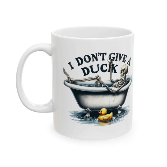 Ceramic Mug, I Don't Give A Duck; Skeleton Humor Mug Printify