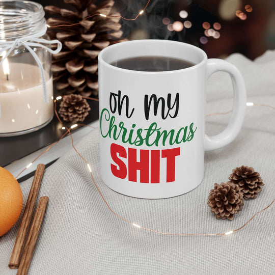 Christmas Mug: On My Christmas Shit (11oz, 15oz) Mug Printify
