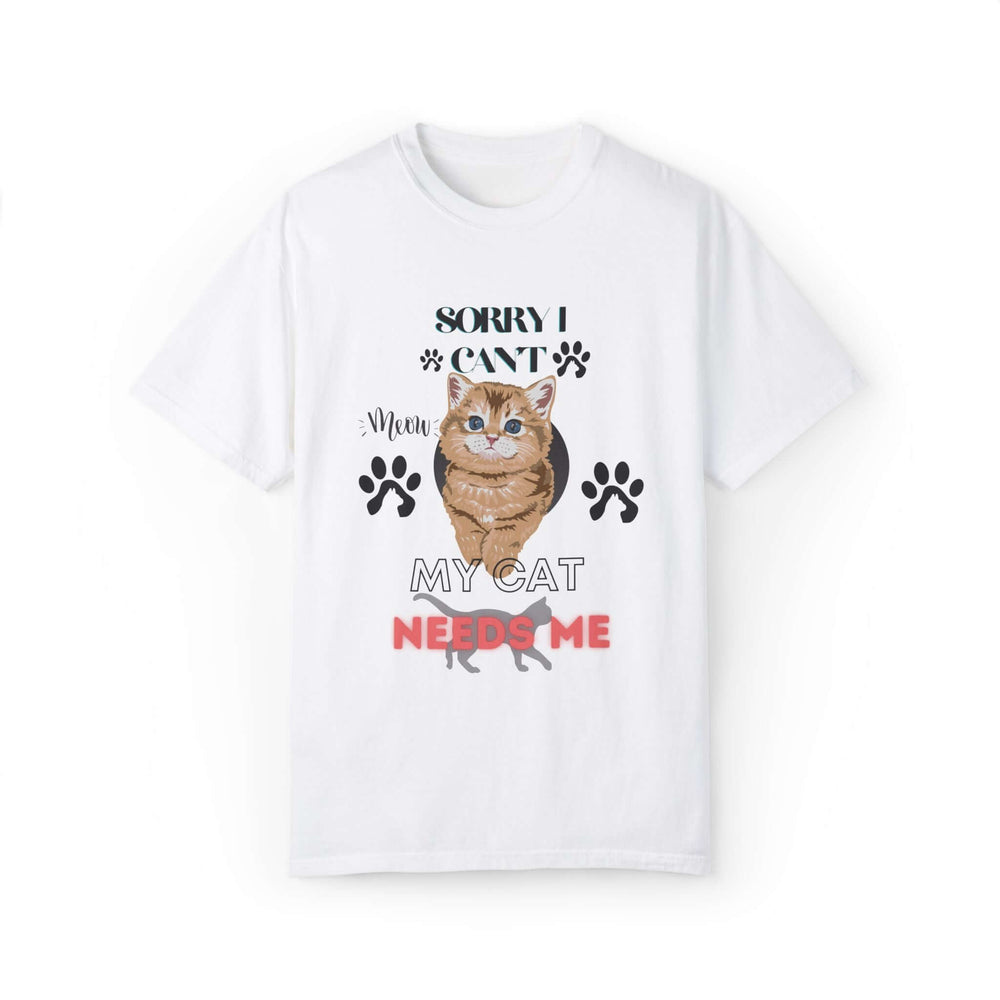 Cute Kitten Unisex T-Shirt - 'SORRY I CAN'T Meow MY CAT NEEDS ME' T-Shirt Printify White S