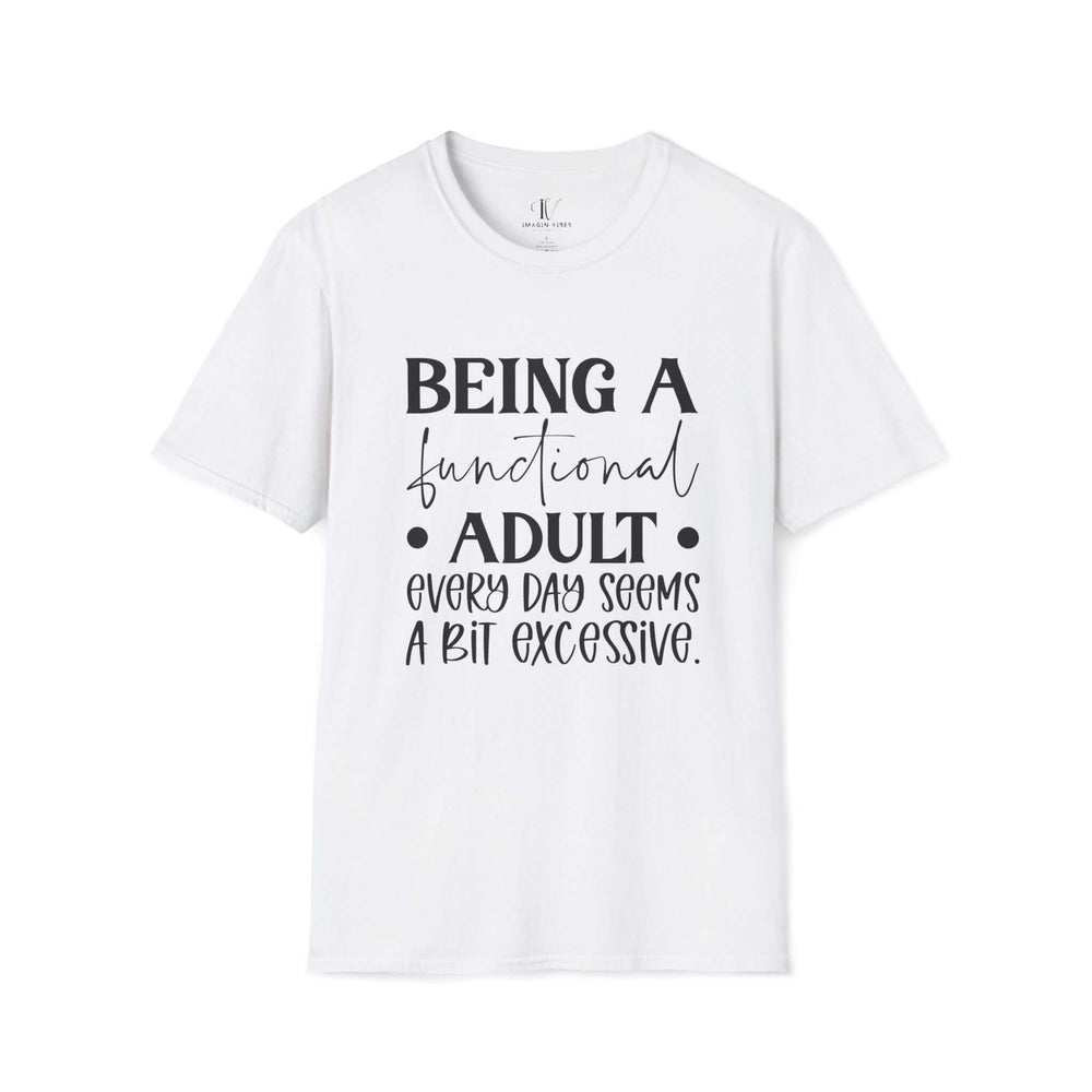 Being a Functional Adult: Funny T-Shirt T-Shirt Printify White XS