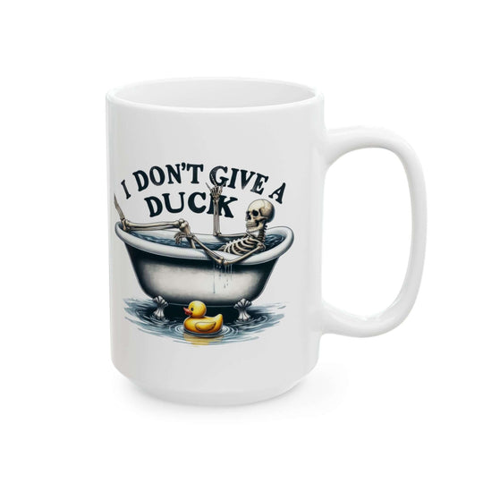 Ceramic Mug, I Don't Give A Duck; Skeleton Humor Mug Printify