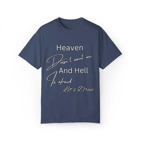 Heaven Doesn't Want Me, Hell Is Afraid - Let's Drive T-Shirt T-Shirt Printify Midnight S