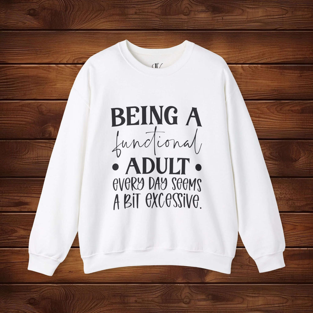 Being a Functional Adult: Funny Sweatshirt Sweatshirt Printify L White
