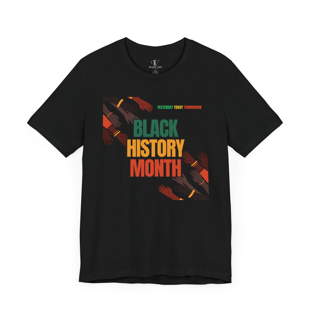 Empowering Black History Month Shirt - Yesterday, Today, Tomorrow - African American Pride T-Shirt Printify Black XS