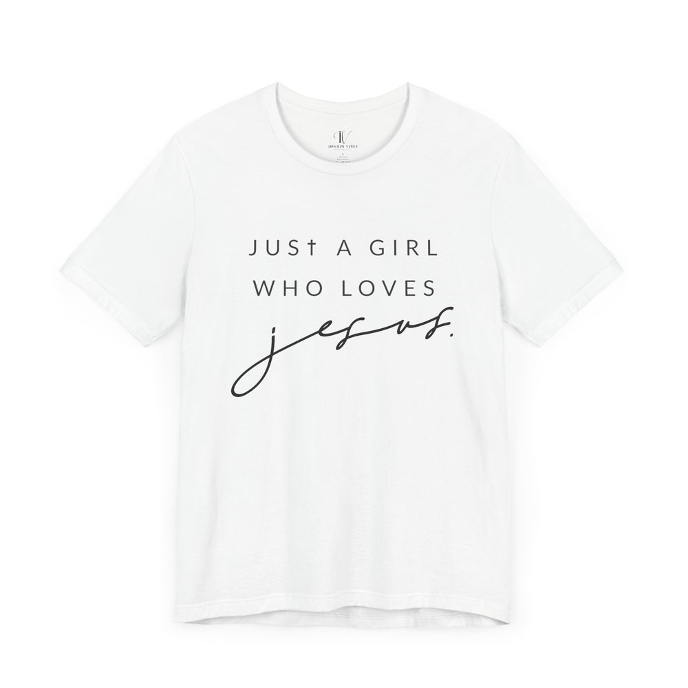 Just a Girl Who Loves Jesus: Christian Faith Tee T-Shirt Printify