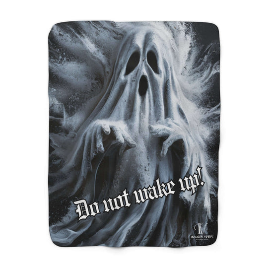 Sherpa Fleece Blanket 'Do Not Wake Up' Ghost Blanket Home Decor Printify 50" × 60"