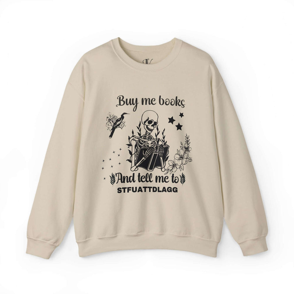Buy Me Books & Tell Me To STFUATTDLAGG" Sweatshirt: Funny Book Lover Gift Sweatshirt Printify S Sand