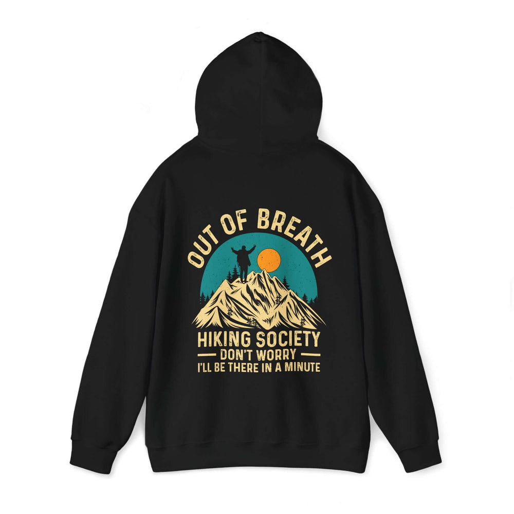 Out of Breath Hiking Society Hoodie: Don't Worry, I'll Be There Hoodie Printify