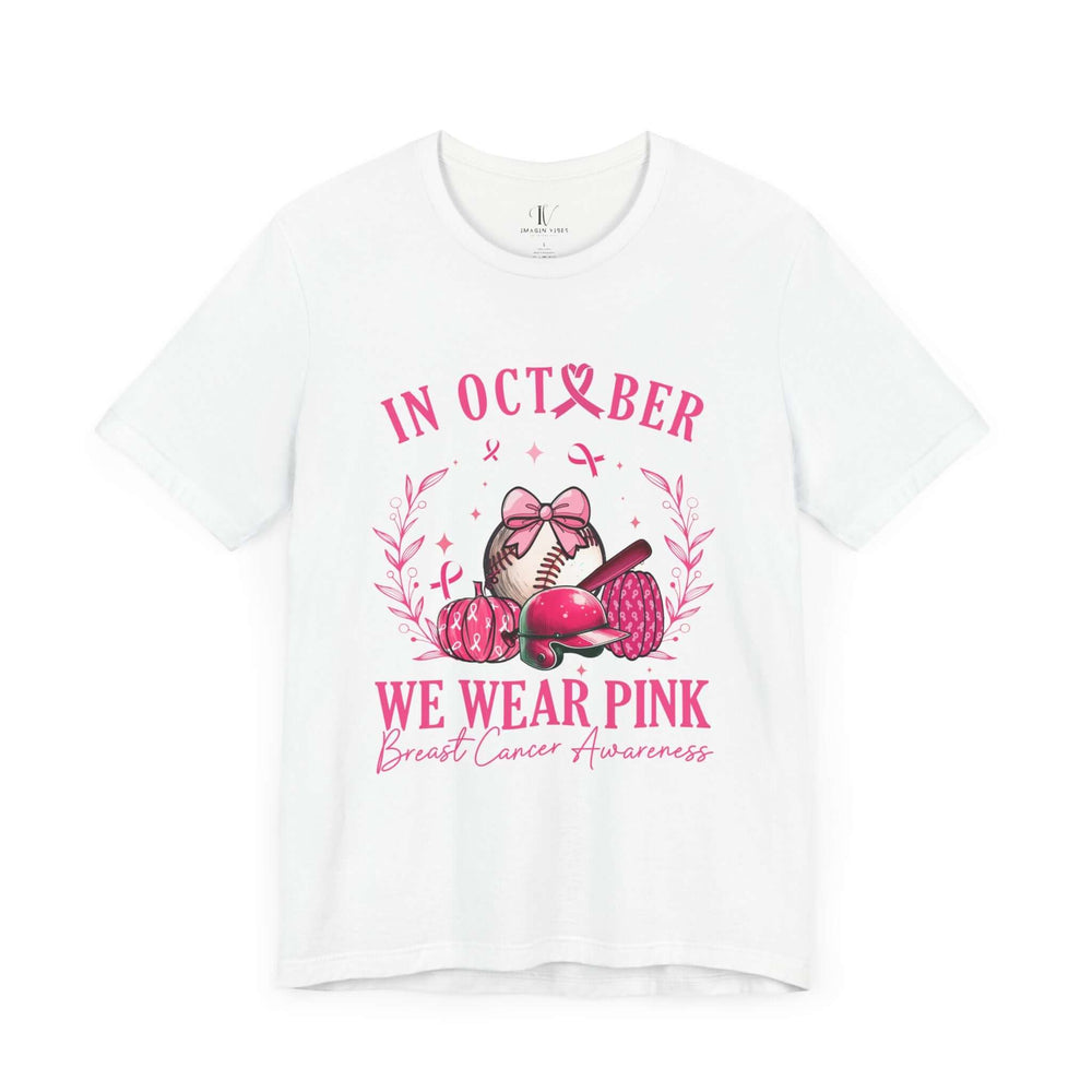 In October We Wear Pink Baseball Breast Cancer Awareness T-Shirt T-Shirt Printify White XS