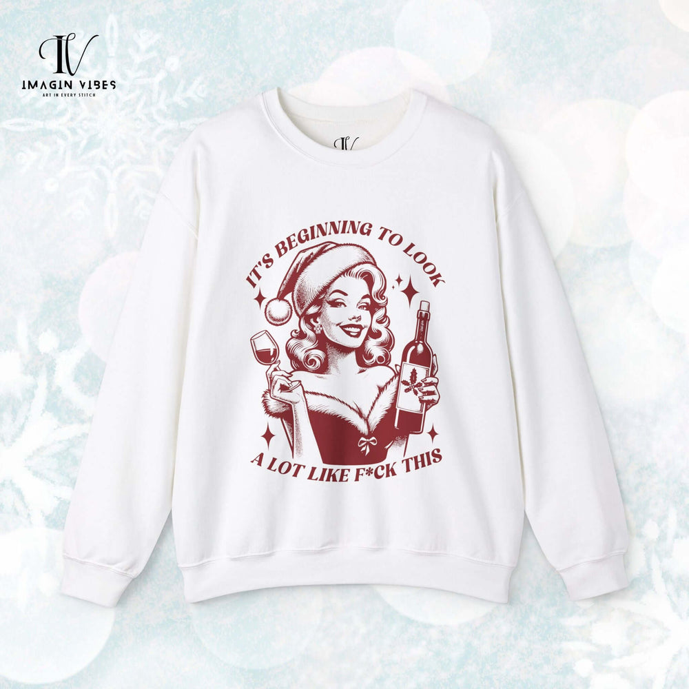 Holiday Sass Sweatshirt - It's Beginning to Look A Lot Like F*ck This Sweatshirt Printify S White