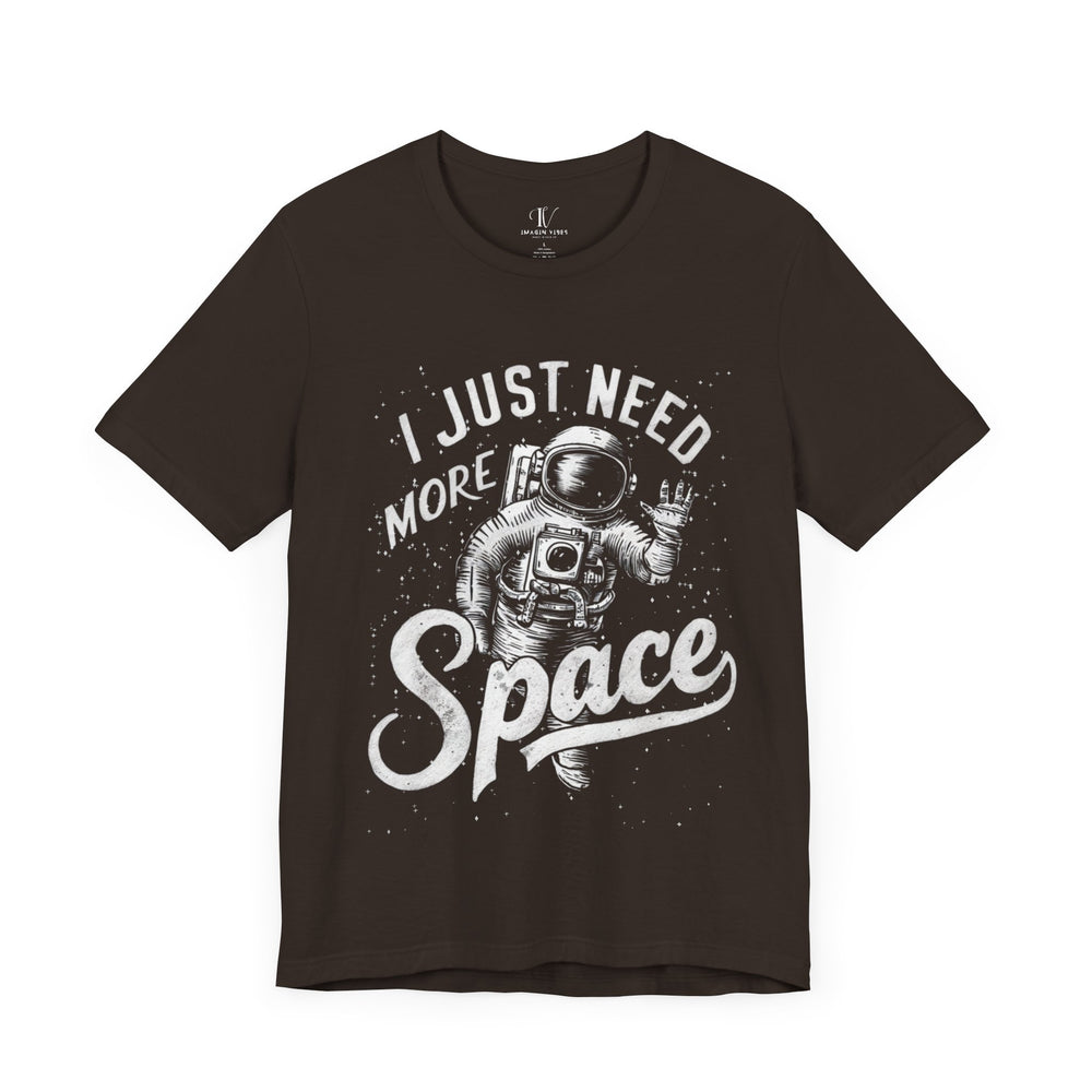 Short Sleeve Tee - I Just Need More Space Astronaut T-Shirt Printify Brown S