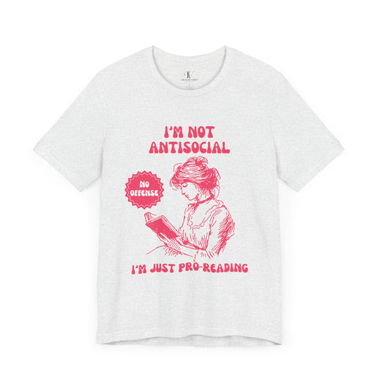 Book Lover Unisex Tee - I'M NOT ANTISOCIAL T-Shirt Printify Ash XS