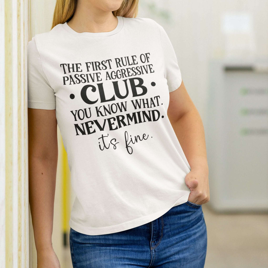 The First Rule of Passive-Aggressive Club: Funny T-Shirt T-Shirt Printify White L