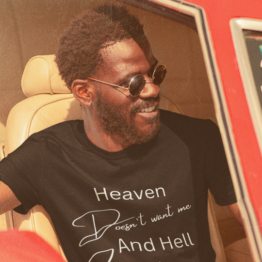 Heaven Doesn't Want Me, Hell Is Afraid - Let's Drive T-Shirt T-Shirt Printify