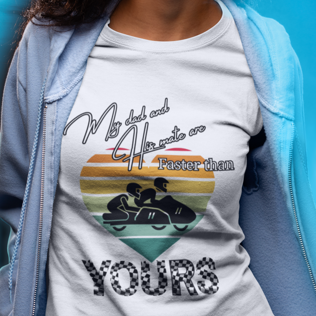 Speedway T-shirt - My Dad and His Mate are Faster Than Yours T-Shirt Printify