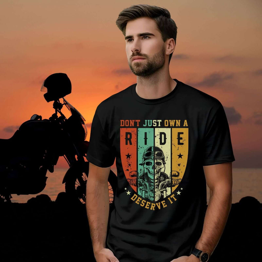 Biker T-Shirt - Don’t Just Own a Ride — Deserve It T-Shirt Printify Black L