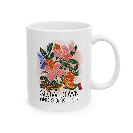 Boho Ceramic Mug - Slow Down and Soak It Up, Floral and Inspirational Mug Printify