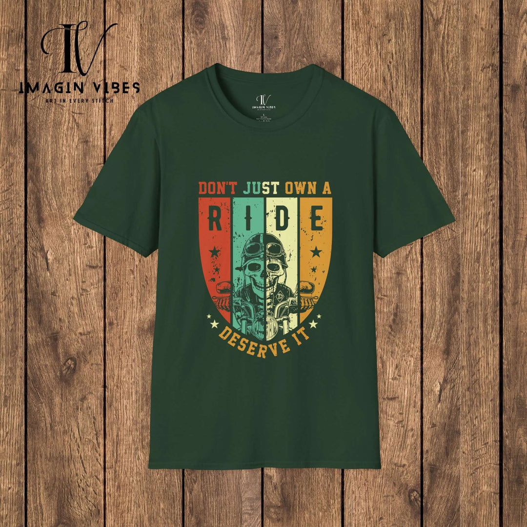 Imagin Vibes: Ride It, Deserve It T-Shirt Forest Green S