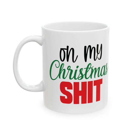 Christmas Mug: On My Christmas Shit (11oz, 15oz) Mug Printify 11oz