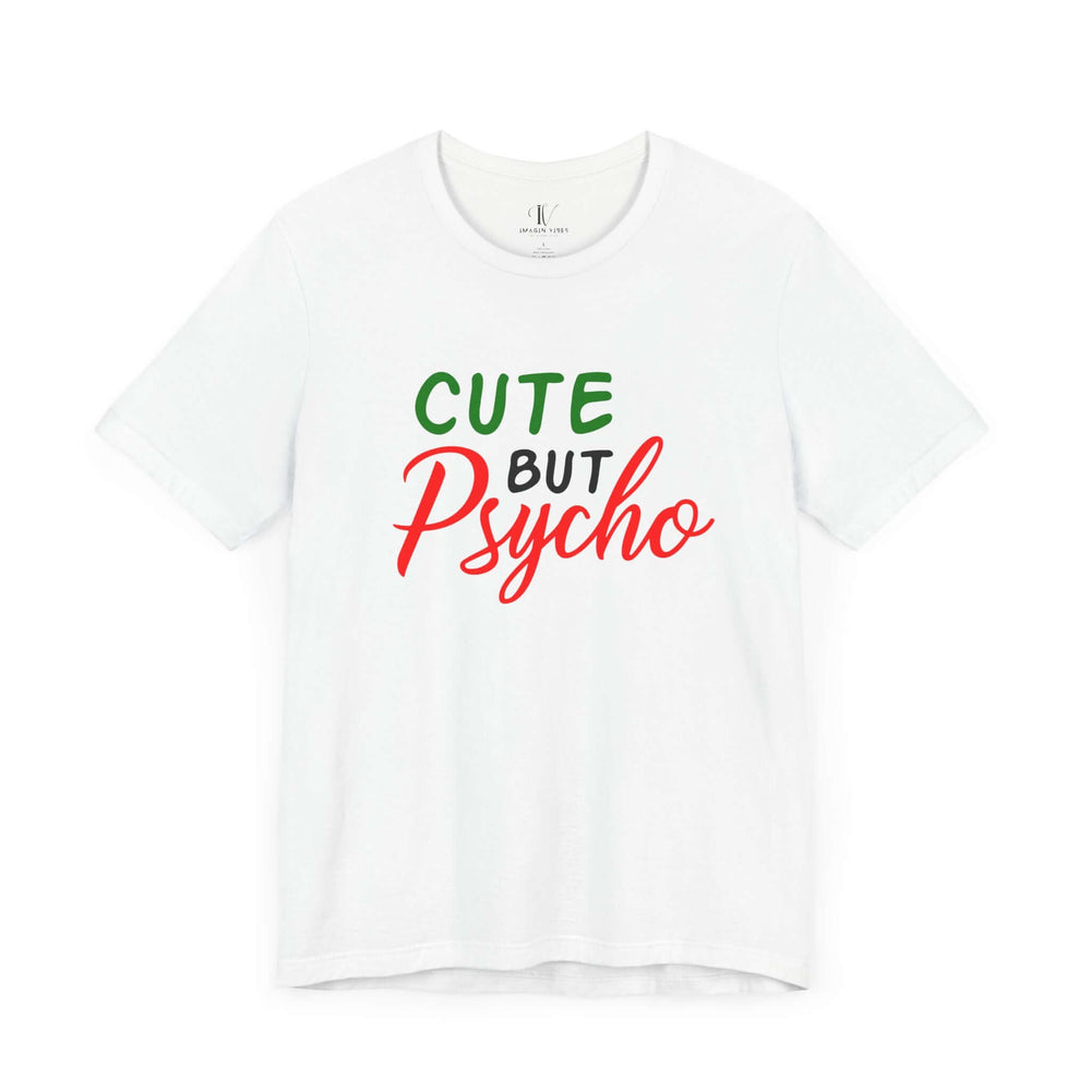 Holiday Cheer Unisex Tee: Cute But Psycho T-Shirt Printify White XS