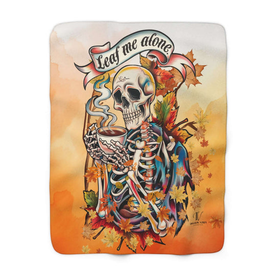 Sherpa Fleece Blanket - 'Leaf Me Alone' Gothic Skeleton Home Decor Printify 50" × 60"