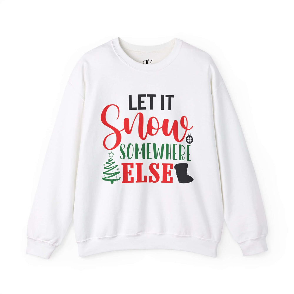 Christmas Sweatshirt LET IT Snow Somewhere Else Sweatshirt Printify S White