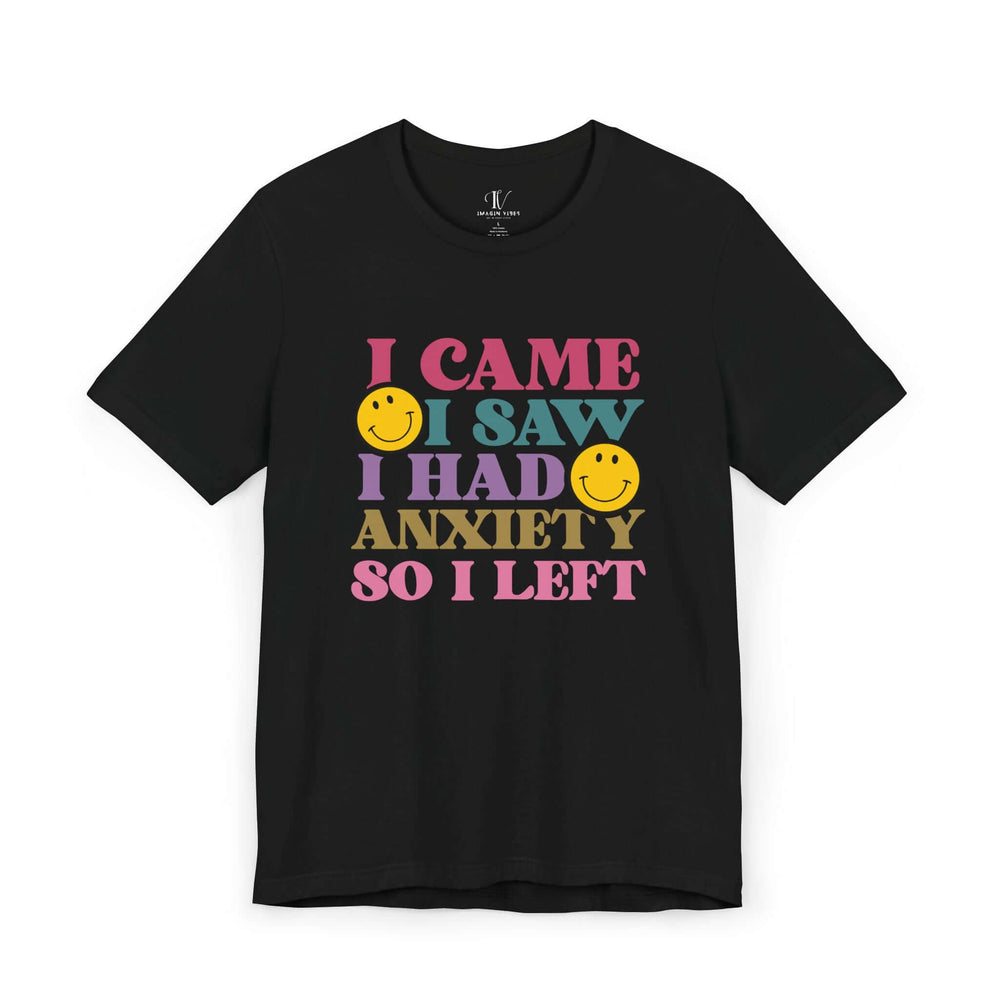 Anxiety Humor Tee T-Shirt Printify Black XS