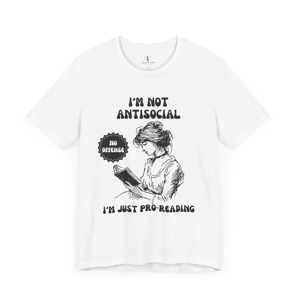 Book Lover Unisex Tee - I'M NOT ANTISOCIAL T-Shirt Printify White XS