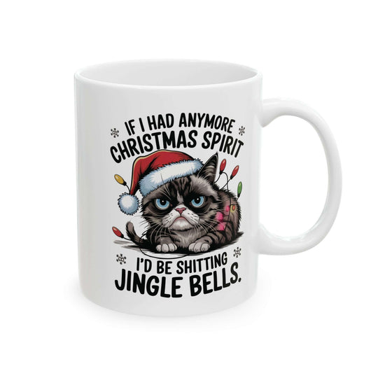 Funny Cat Mug - If I Had Anymore Christmas Spirit Mug Printify