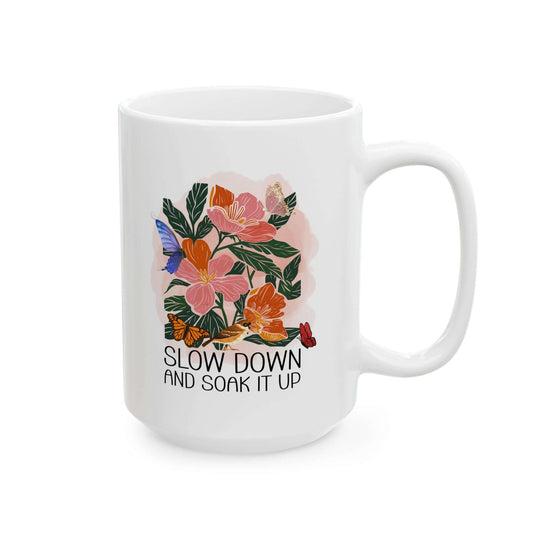 Boho Ceramic Mug - Slow Down and Soak It Up, Floral and Inspirational Mug Printify