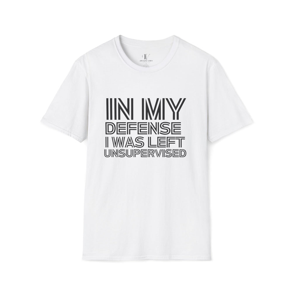 Funny Unisex T-Shirt 'IN MY DEFENSE I WAS LEFT UNSUPERVISED' T-Shirt Printify White XS