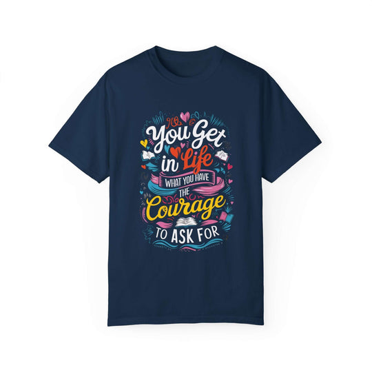 Motivational Quote Garment-Dyed T-shirt T-Shirt Printify True Navy S