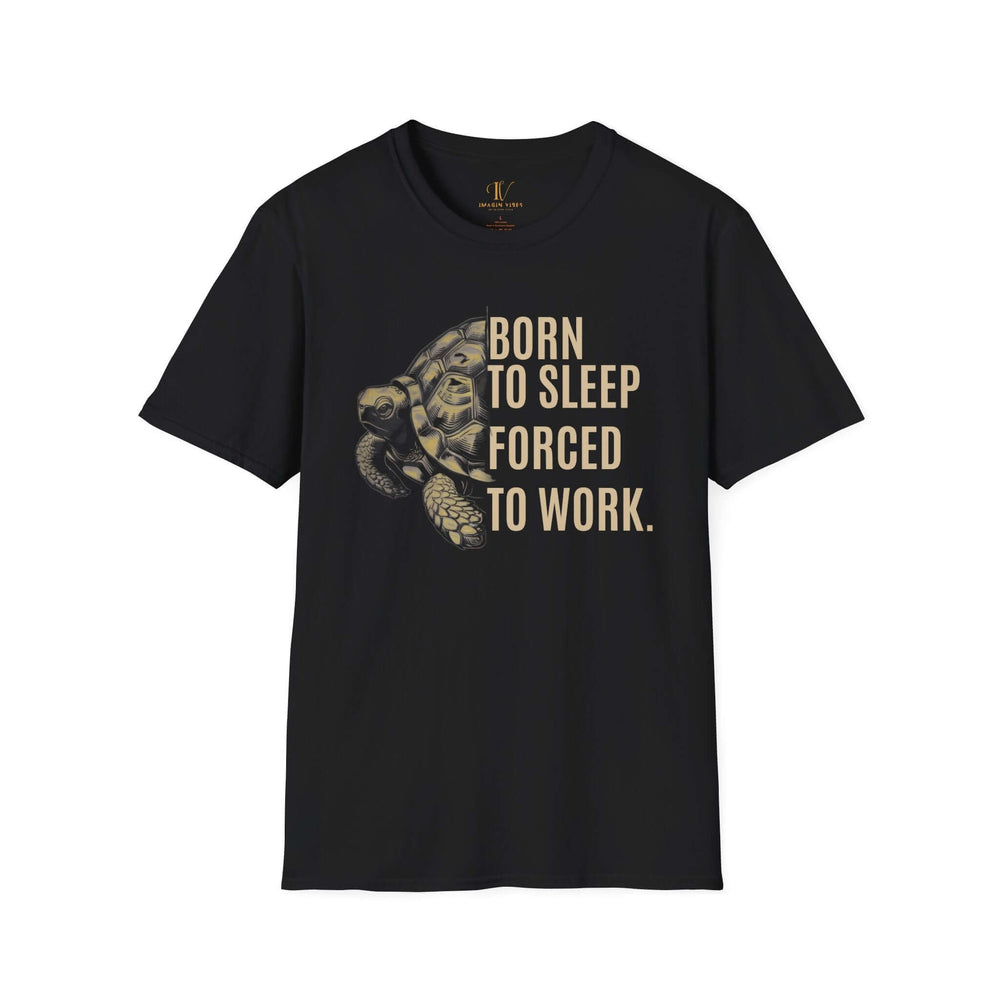 Turtle T-Shirt - Born to Sleep, Forced to Work T-Shirt Printify Black XS