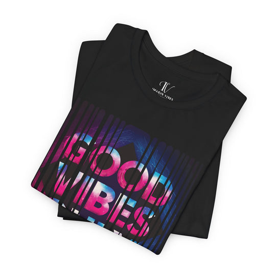 Good Vibes Only Tee T-Shirt Printify
