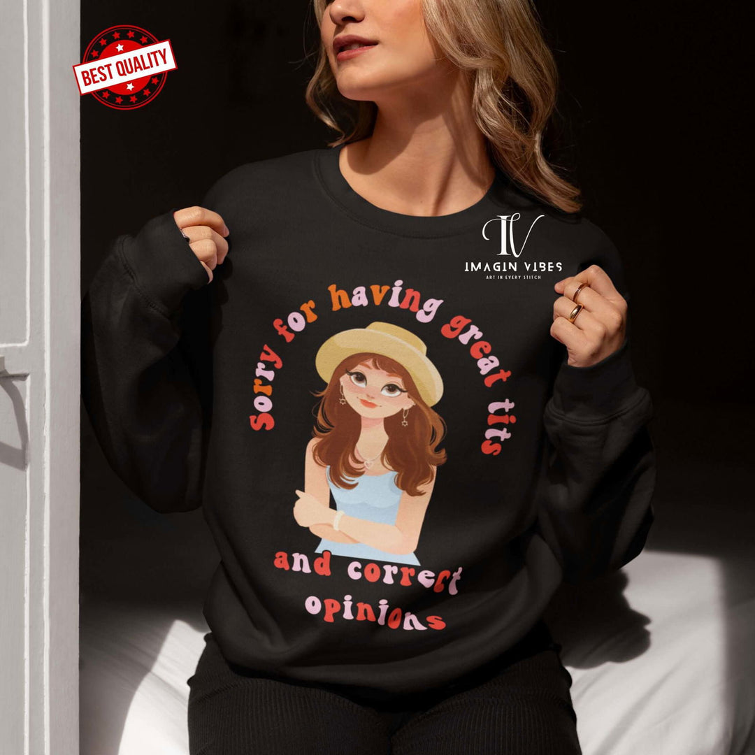 Confident & Comfy: "Sorry for having great tits and correct opinions" Sweatshirt Sweatshirt Printify