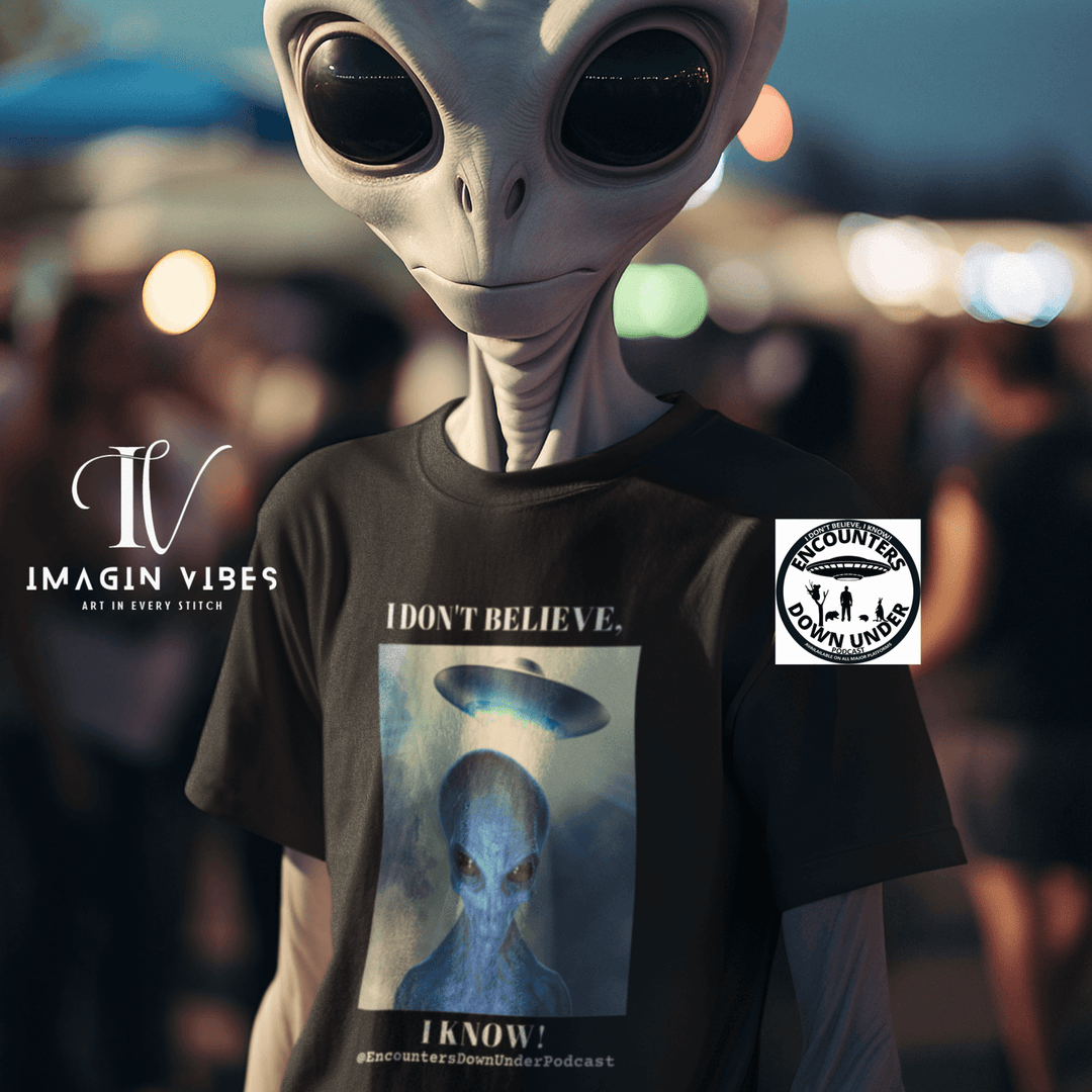 Encounters Down Under Podcast Double Side Print T-shirt - I Don't Believe, I Know T-Shirt Printify