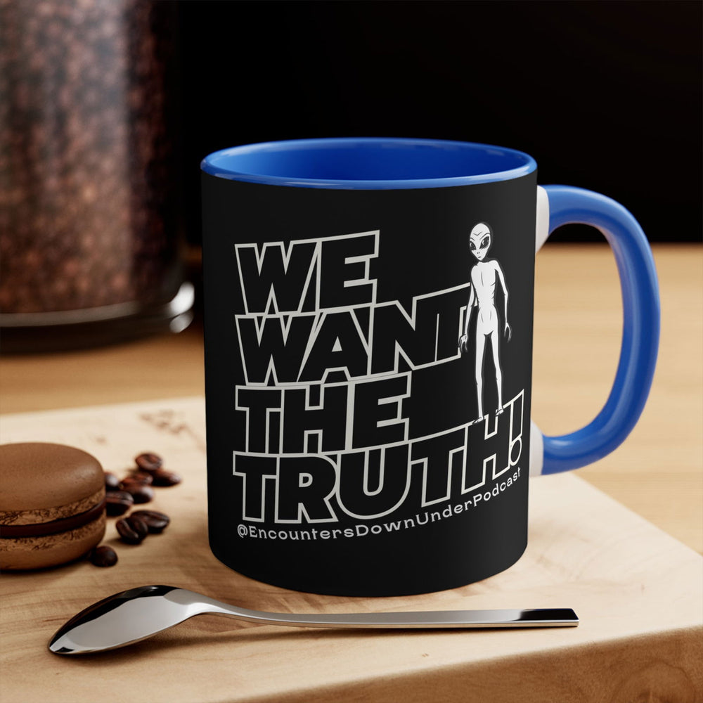 Encounters Down Under Podcast Mug - We Want the Truth Alien Mug Mug Printify 11oz Blue