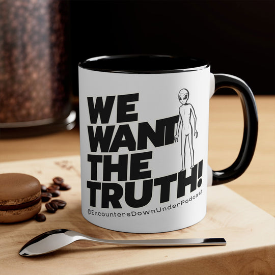Encounters Down Under Podcast Mug - We Want the Truth Alien Mug Mug Printify