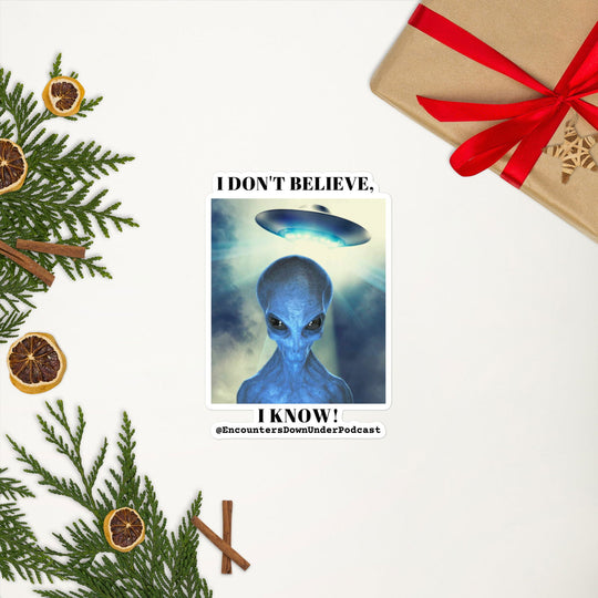 Encounters Down Under Podcast Sticker - I Don't Believe, I Know Sticker Paper products Imagin Vibes