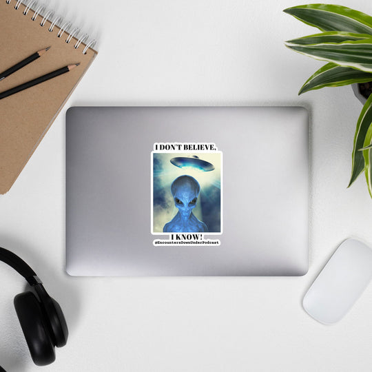 Encounters Down Under Podcast Sticker - I Don't Believe, I Know Sticker Paper products Imagin Vibes