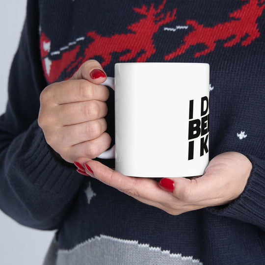 I Don't Believe I Know Mug, Alien Mug, World Ufo Day Mug 11oz Mug Printify