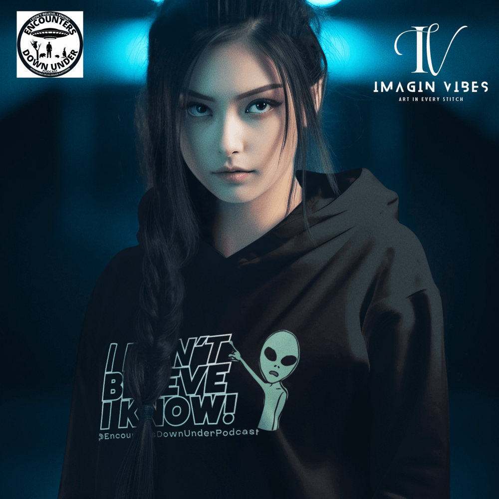 I Don't Believe I Know Hoodie, Encounters Down Under Podcast Alien Hoodie, Double-Sided Print Hoodie Hoodie Printify