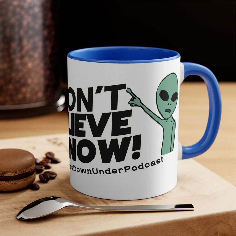 I Don't Believe, I Know Mug, Alien Mug, Encounters Down Under Podcast Mug Mug Printify 11oz Blue