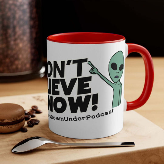 I Don't Believe, I Know Mug, Alien Mug, Encounters Down Under Podcast Mug Mug Printify 11oz Red