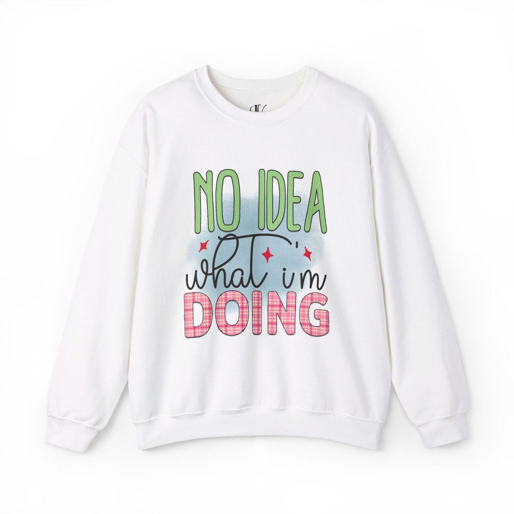 No Idea What I'm Doing Funny Sweatshirt Sweatshirt Printify S White