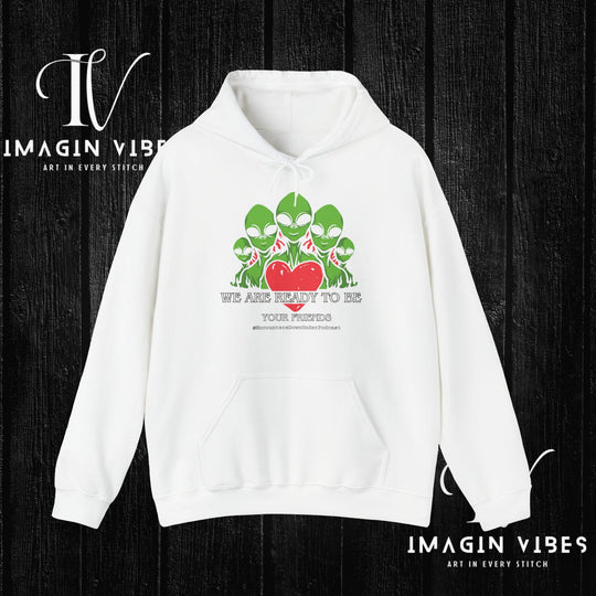 We Are Ready To Be Your Friends UFO Hoodie, Encounters Down Under Podcast Hoodie, UAP Alien Hoodie, World UFO Day Hoodie Hoodie Printify White L