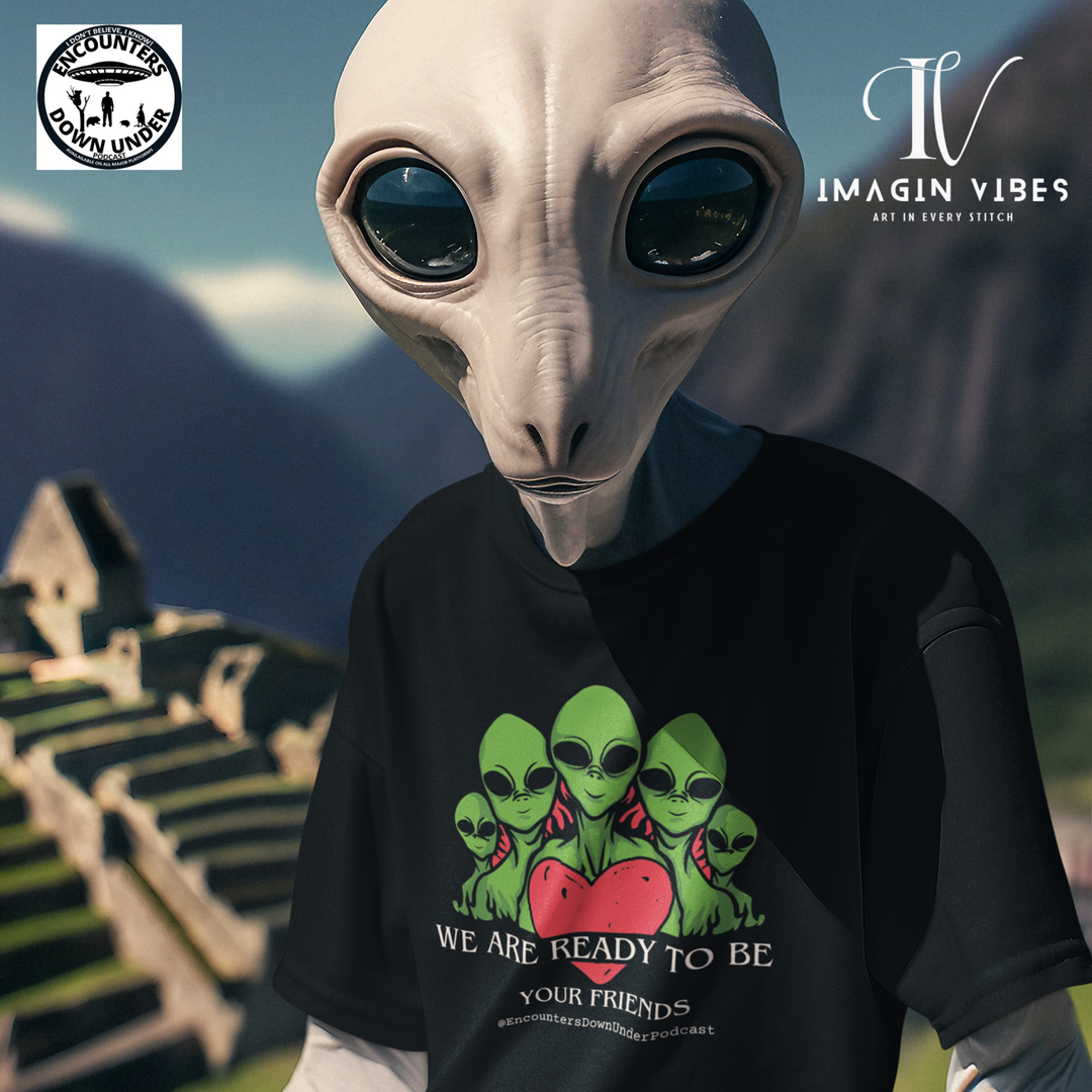 We Are Ready To Be Your Friends UFO T-shirt - Alien T-shirt - Encounters Down Under Podcast Shirt T-Shirt Printify