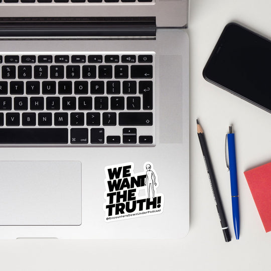 We Want THe Truth Sticker, Encounters Down Under Sticker, Alien Sticker Imagin Vibes 3″×3″
