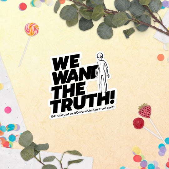 We Want THe Truth Sticker, Encounters Down Under Sticker, Alien Sticker Imagin Vibes